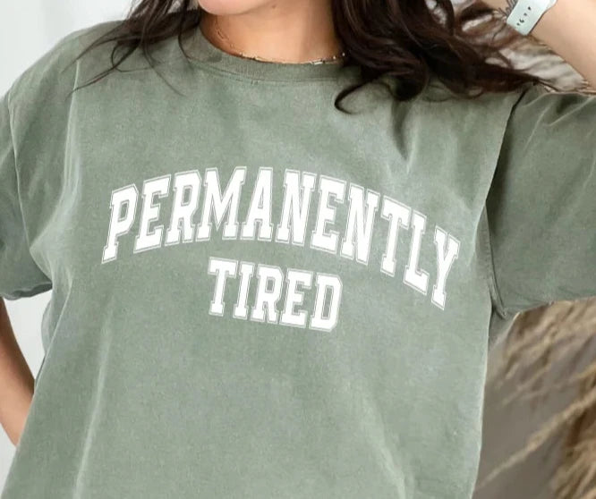 Permanently Tired (Transfer Only)