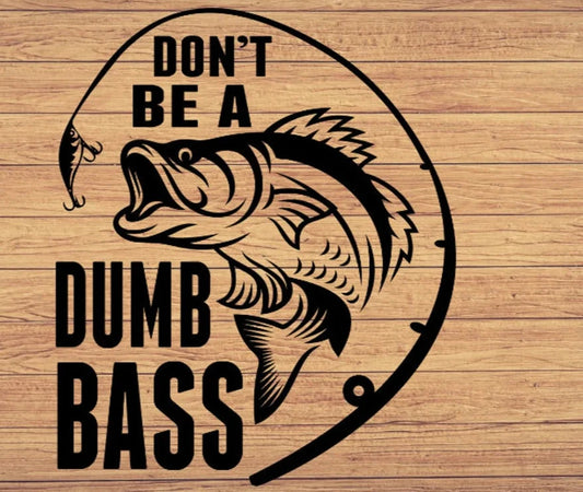 Don't Be A Dumb Bass (Transfer Only)